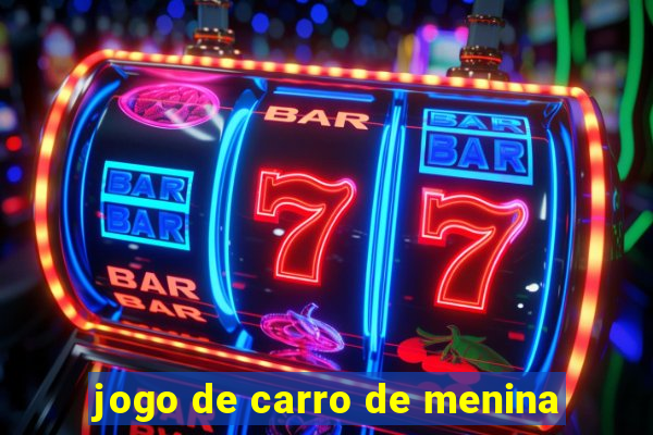 jogo de carro de menina